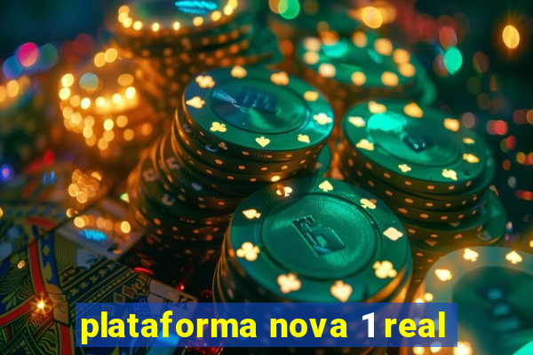 plataforma nova 1 real